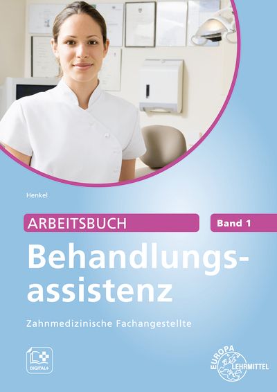 Produktbild: Arbeitsbuch Behandlungsassistenz Zahnmedizinische Fachangestellte Band 1