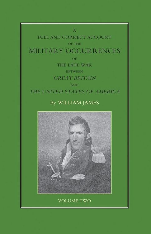 Produktbild: Full and Correct Account Of The Military Occurrences Of The Late War Between Great Britain and The United States Of America Volume Two