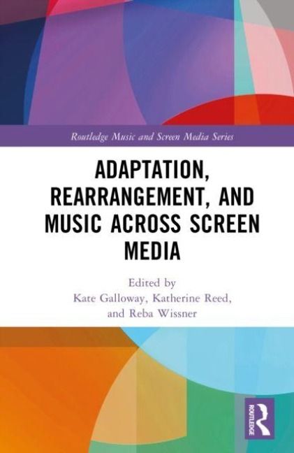 Produktbild: Adaptation, Rearrangement, and Music Across Screen Media