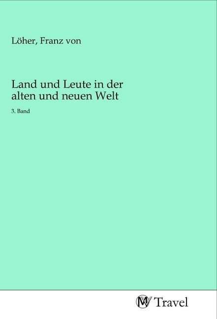 Produktbild: Land und Leute in der alten und neuen Welt