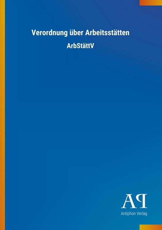 Produktbild: Verordnung &uuml;ber Arbeitsst&auml;tten