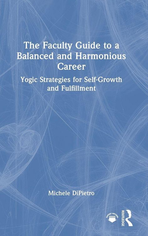 Produktbild: The Faculty Guide to a Balanced and Harmonious Career