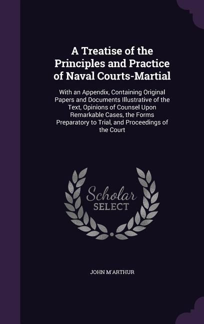 Produktbild: A Treatise of the Principles and Practice of Naval Courts-Martial