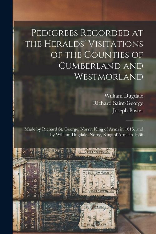 Produktbild: Pedigrees Recorded at the Heralds' Visitations of the Counties of Cumberland and Westmorland