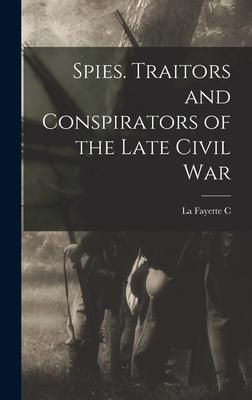Produktbild: Spies. Traitors and Conspirators of the Late Civil War
