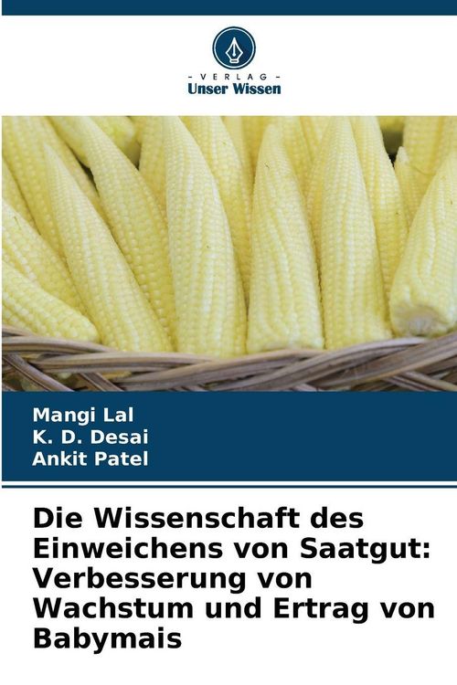 Die Wissenschaft des Einweichens von Saatgut: Verbesserung von Wachstum und  Ertrag von Babymais" online kaufen