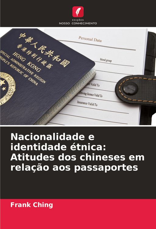 Produktbild: Nacionalidade e identidade &eacute;tnica: Atitudes dos chineses em rela&ccedil;&atilde;o aos passaportes