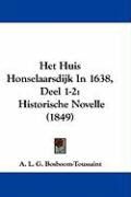 Produktbild: Het Huis Honselaarsdijk in 1638, Deel 1-2: Historische Novelle (1849)