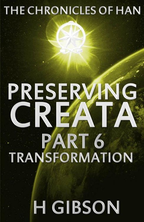 Produktbild: Chronicles of Han: Preserving Creata: Part 6 Transformation (The Chronicles of Han, #6)