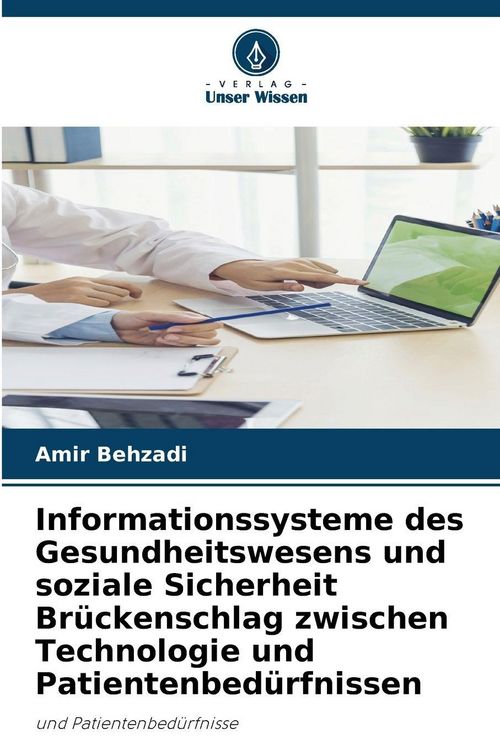 Produktbild: Informationssysteme des Gesundheitswesens und soziale Sicherheit Br&uuml;ckenschlag zwischen Technologie und Patientenbed&uuml;rfnissen