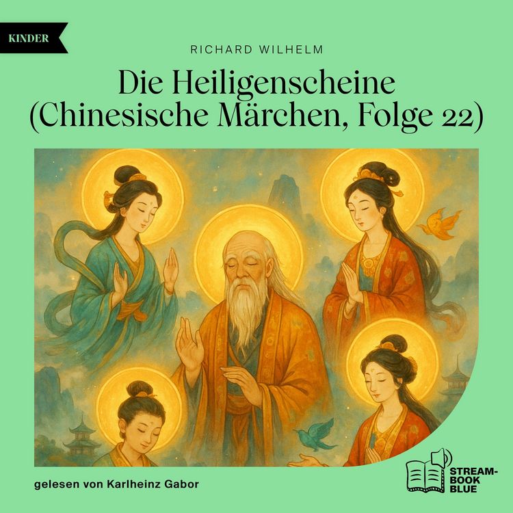 Produktbild: Die Heiligenscheine (Chinesische M&auml;rchen, Folge 22)