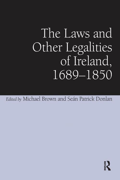 Produktbild: The Laws and Other Legalities of Ireland, 1689-1850