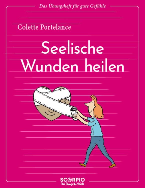 Produktbild: Das &Uuml;bungsheft f&uuml;r gute Gef&uuml;hle &ndash; Seelische Wunden heilen