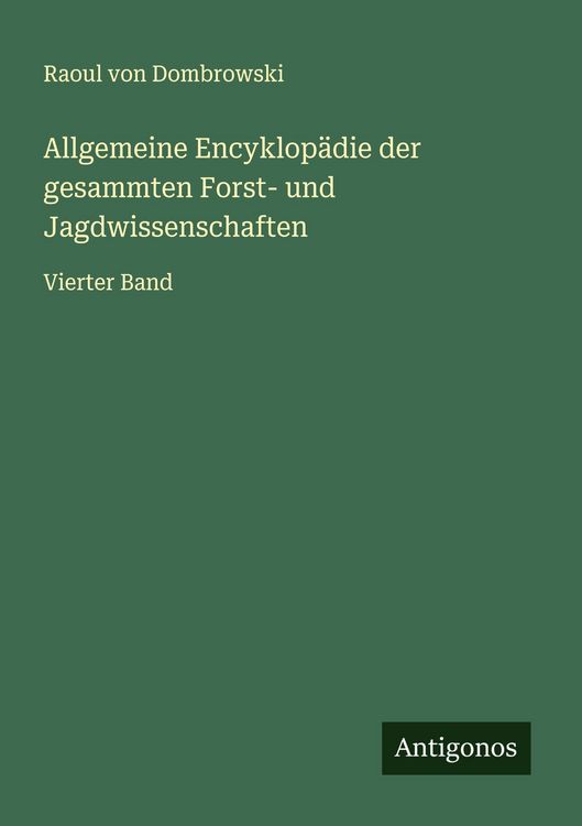 Produktbild: Allgemeine Encyklop&auml;die der gesammten Forst- und Jagdwissenschaften