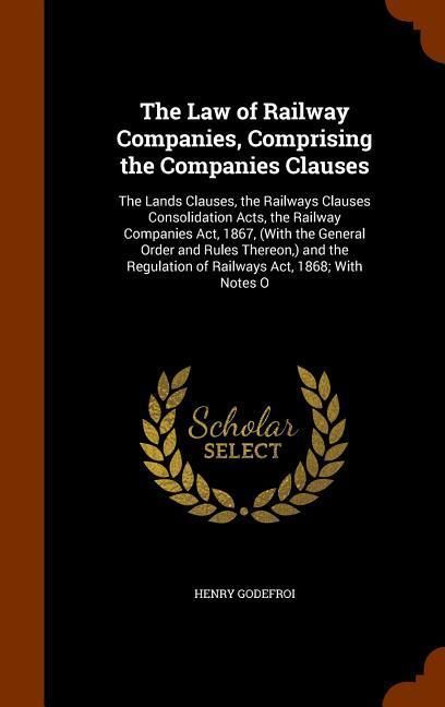 Produktbild: The Law of Railway Companies, Comprising the Companies Clauses