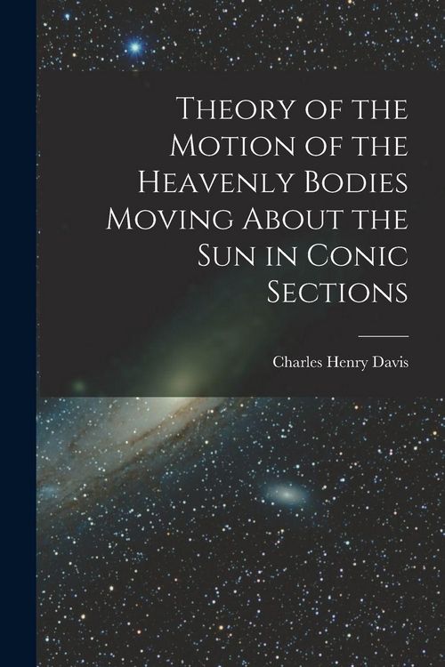 Produktbild: Theory of the Motion of the Heavenly Bodies Moving About the Sun in Conic Sections