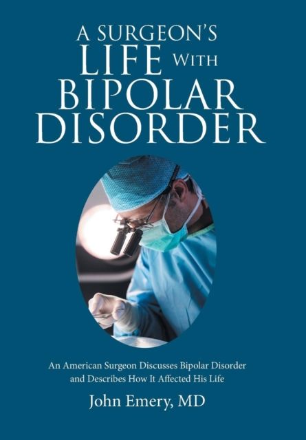 Produktbild: Emery MD, J: Surgeon's Life with Bipolar Disorder