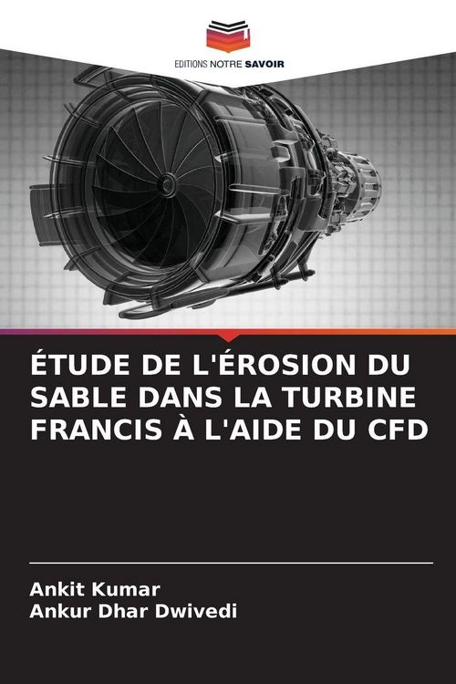 Produktbild: &Eacute;tude De L'&eacute;rosion Du Sable Dans La Turbine Francis &Agrave; L'aide Du Cfd