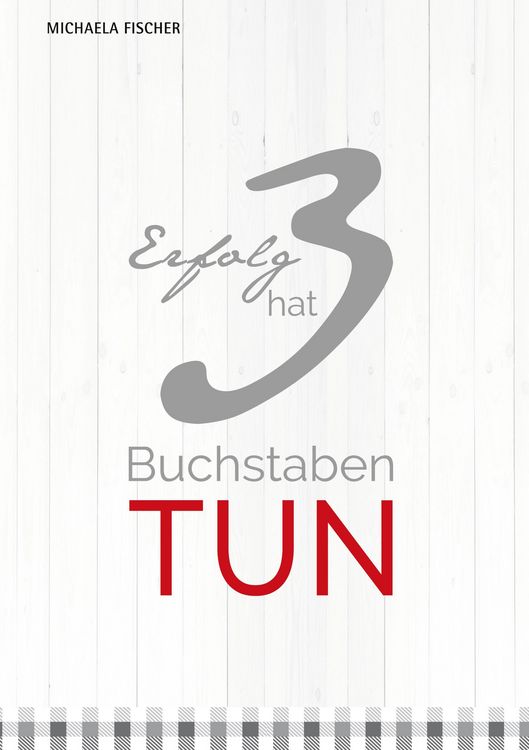 Produktbild: Erfolg hat 3 Buchstaben: TUN!