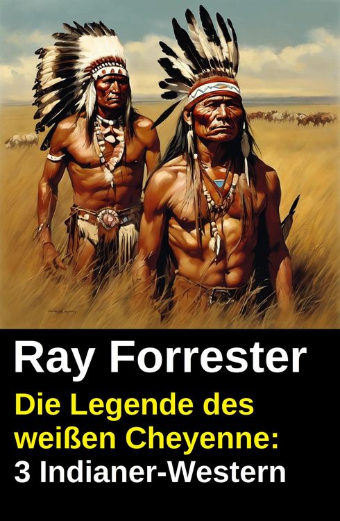 Produktbild: Die Legende des wei&szlig;en Cheyenne: 3 Indianer-Western