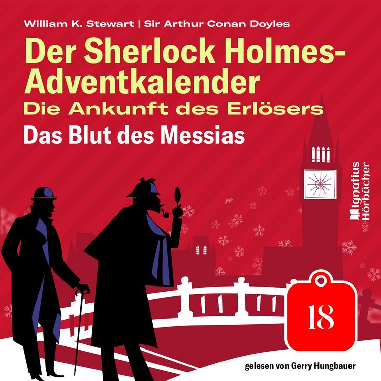 Produktbild: Das Blut des Messias (Der Sherlock Holmes-Adventkalender: Die Ankunft des Erl&ouml;sers, Folge 18)