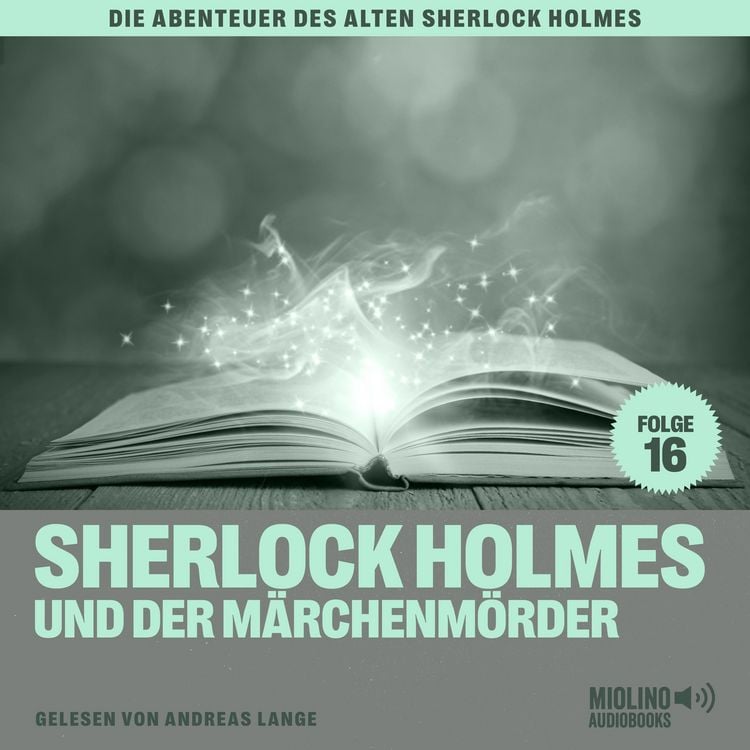 Produktbild: Sherlock Holmes und der M&auml;rchenm&ouml;rder (Die Abenteuer des alten Sherlock Holmes, Folge 16)