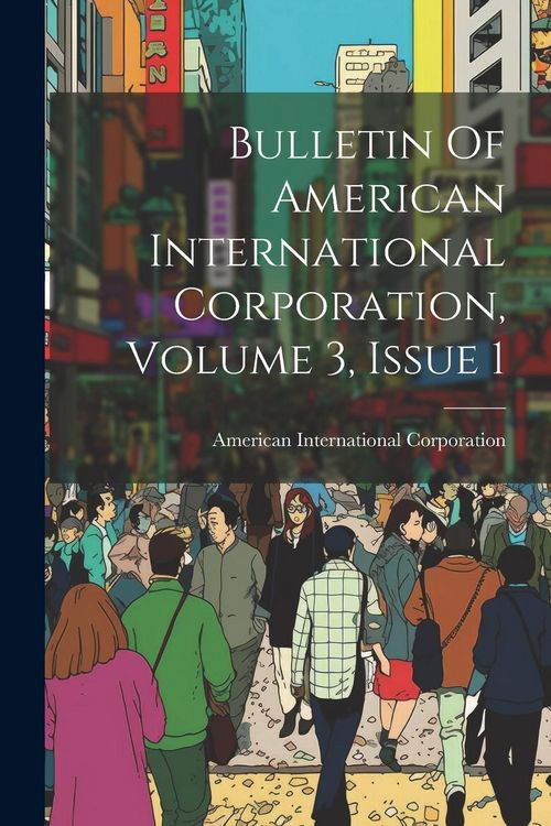 Produktbild: Bulletin Of American International Corporation, Volume 3, Issue 1