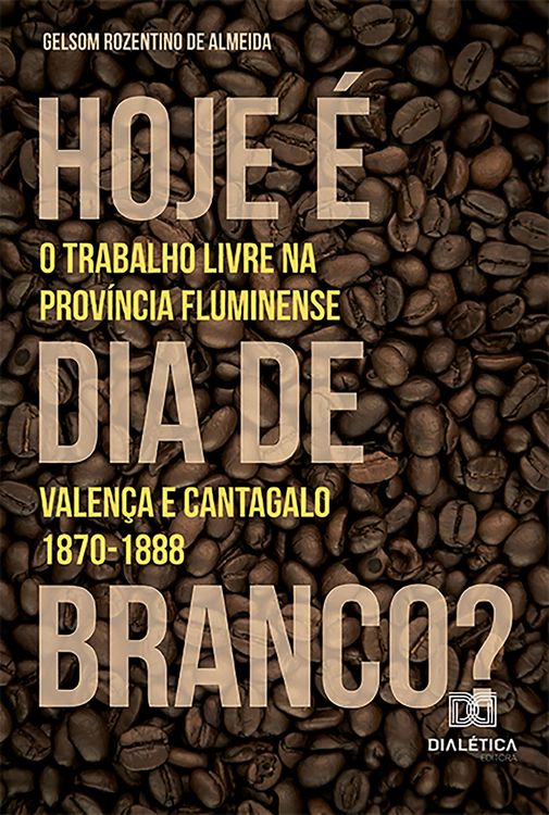 Produktbild: "Hoje &eacute; dia de branco?" - O trabalho livre na prov&iacute;ncia fluminense
