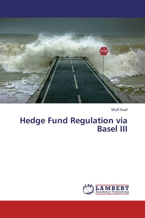 Produktbild: Hedge Fund Regulation via Basel III