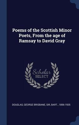 Produktbild: Poems of the Scottish Minor Poets, From the age of Ramsay to David Gray