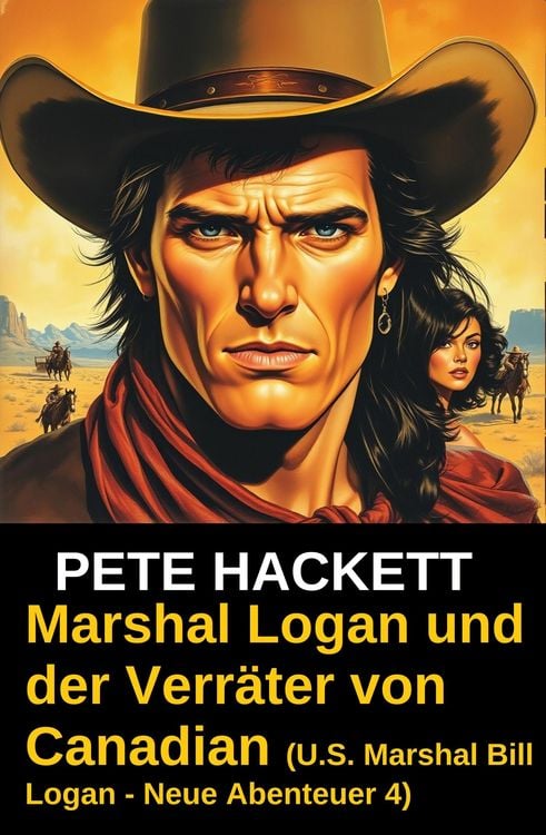 Produktbild: Marshal Logan und der Verr&auml;ter von Canadian (U.S. Marshal Bill Logan - Neue Abenteuer 4)