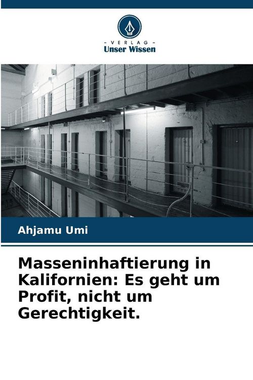 Produktbild: Masseninhaftierung in Kalifornien: Es geht um Profit, nicht um Gerechtigkeit.