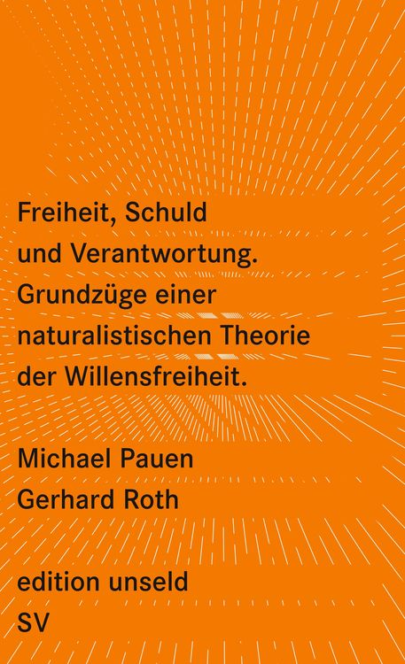 Bild vom Artikel Freiheit, Schuld und Verantwortung vom Autor Michael Pauen