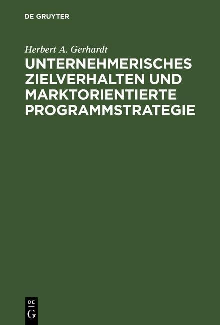 Produktbild: Unternehmerisches Zielverhalten und marktorientierte Programmstrategie