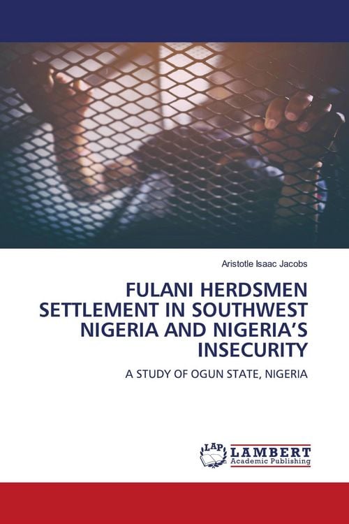Produktbild: Fulani Herdsmen Settlement in Southwest Nigeria and Nigeria's Insecurity