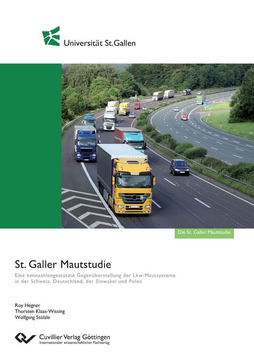 Produktbild: St. Galler Mautstudie. Eine kennzahlengest&uuml;tzte Gegen&uuml;berstellung der Lkw-Mautsysteme in der Schweiz, Deutschland, der Slowakei und Polen