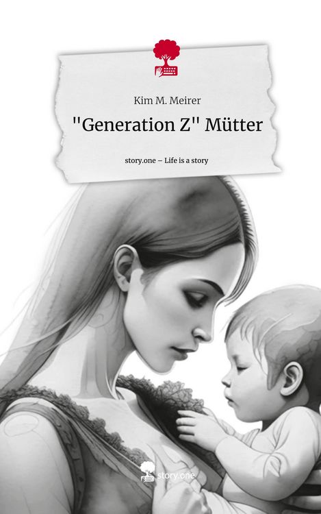 Produktbild: "Generation Z" M&uuml;tter. Life is a Story - story.one