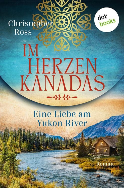 Produktbild: Im Herzen Kanadas - Eine Liebe am Yukon River