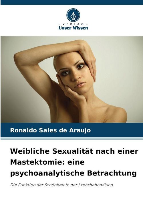 Produktbild: Weibliche Sexualit&auml;t nach einer Mastektomie: eine psychoanalytische Betrachtung