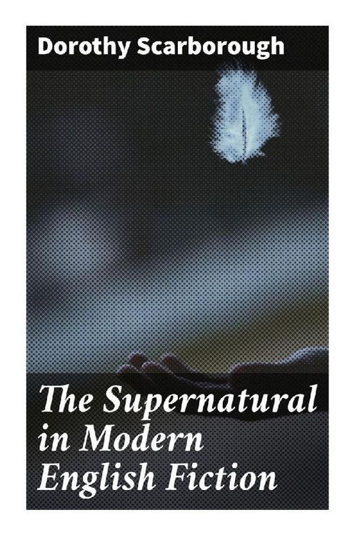 Produktbild: The Supernatural in Modern English Fiction