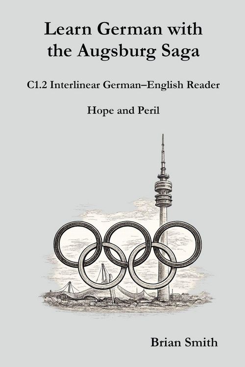 Produktbild: Learn German with the Augsburg Saga - C1.2 Interlinear German-English Reader
