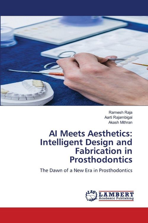 Produktbild: AI Meets Aesthetics: Intelligent Design and Fabrication in Prosthodontics