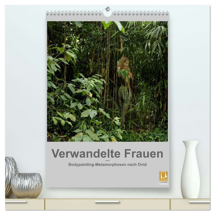 Produktbild: Verwandelte Frauen - Bodypainting-Metamorphosen nach Ovid (hochwertiger Premium Wandkalender 2026 DIN A2 hoch), Kunstdruck in Hochglanz