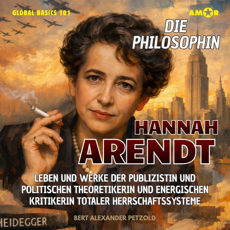 Produktbild: Die Philosophin Hannah Arendt - Leben und Werke der Publizistin und politischen Theoretikerin und energischen Kritikerin totaler Herrschaftssysteme