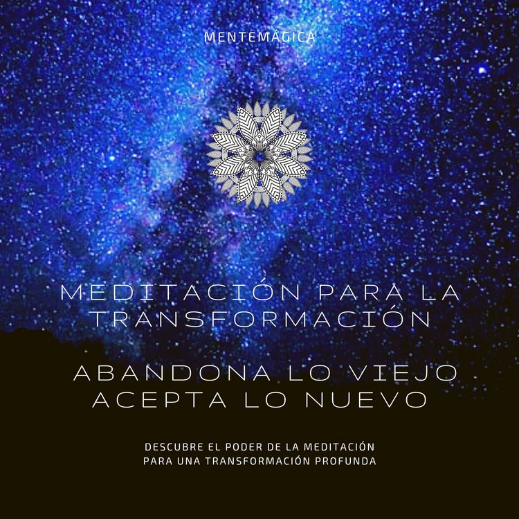 Produktbild: Meditaci&oacute;n para la transformaci&oacute;n: Abandona lo viejo, acepta lo nuevo