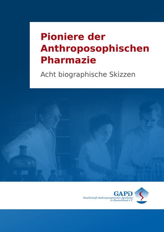 Produktbild: Pioniere der Anthroposophischen Pharmazie