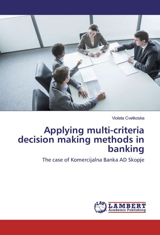 Produktbild: Applying multi-criteria decision making methods in banking