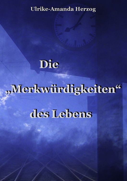 Produktbild: Die "Merkw&uuml;rdigkeiten" des Lebens