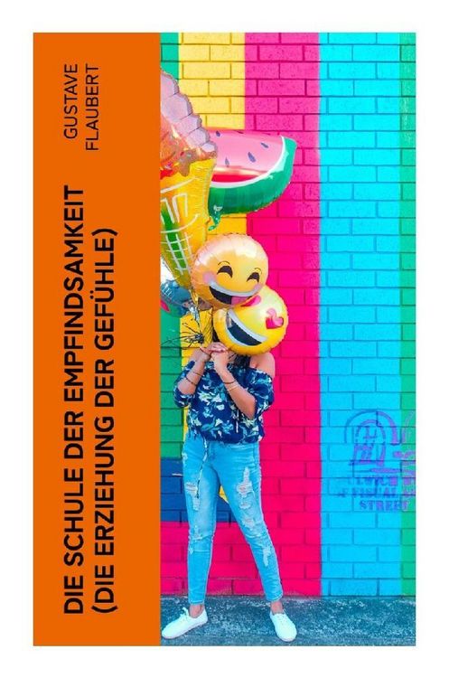 Produktbild: Die Schule der Empfindsamkeit (Die Erziehung der Gef&uuml;hle)