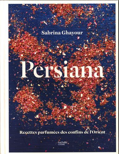 Produktbild: Persiana : recettes parfum&eacute;es des confins de l'Orient
